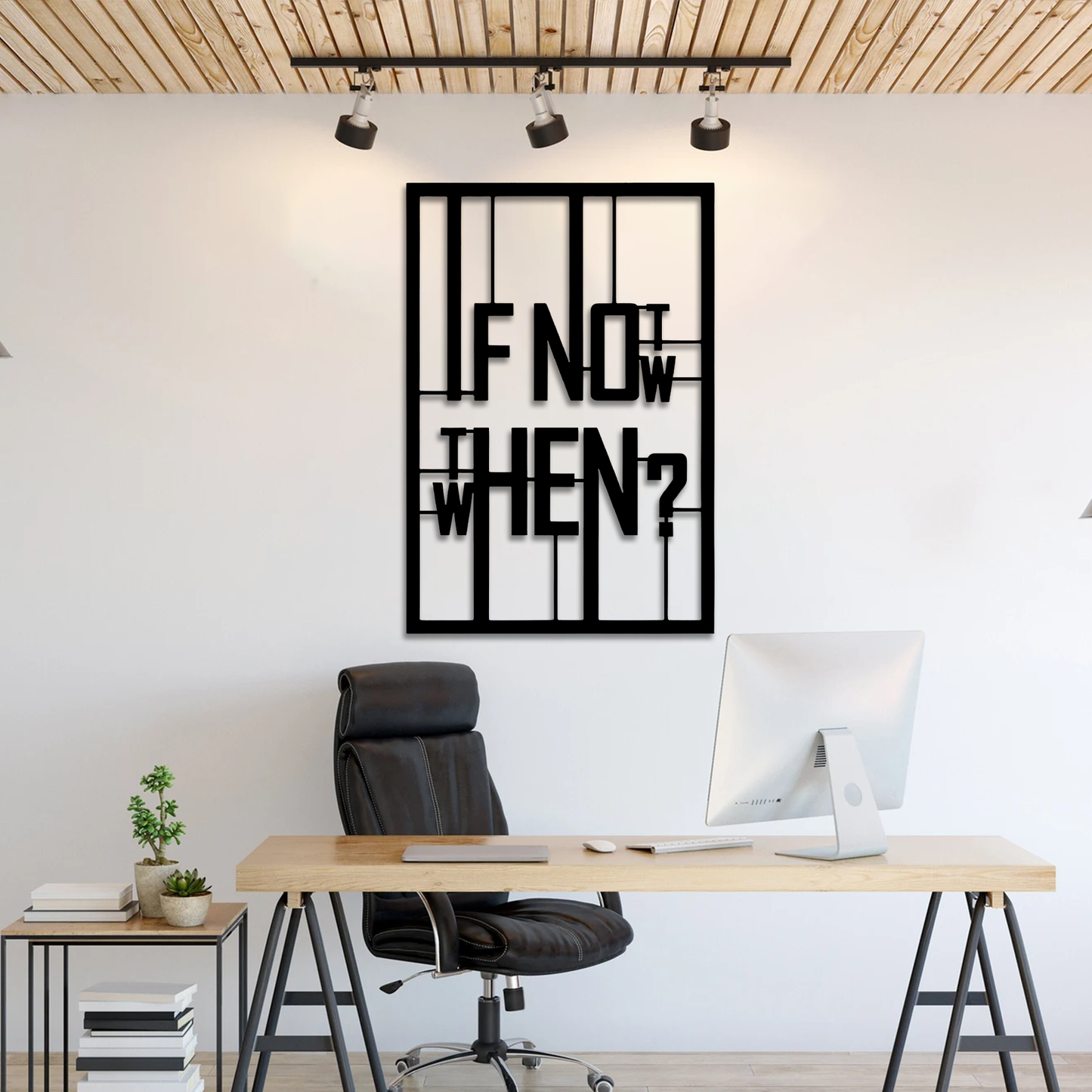 If Not Now Wall Art