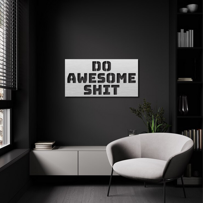 Do Awesome Shit Wall Art