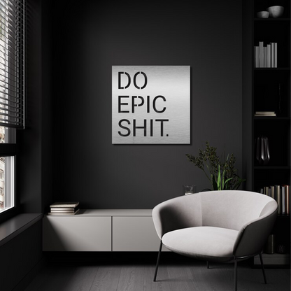 Do Epic Shit Wall Art