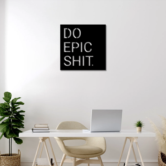 Do Epic Shit Wall Art
