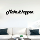 Make it Happen Wall Art